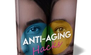 Anti-Aging Hacks – eBook with Resell Rights