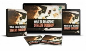 What to Do Against Stress Buildup – eBook with Resell Rights