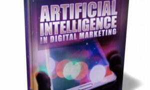Artificial Intelligence in Digital Marketing – eBook with Resell Rights