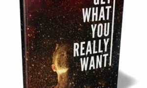 Get What You Really Want – eBook with Resell Rights