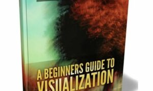 A Beginners Guide to Visualization – eBook with Resell Rights