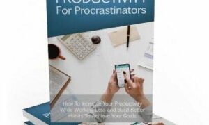 Productivity for Procrastinators – eBook with Resell Rights