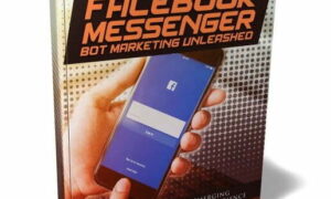 Facebook Messenger Bot Marketing Unleashed – eBook with Resell Rights