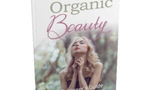 Organic Beauty – eBook with Resell Rights
