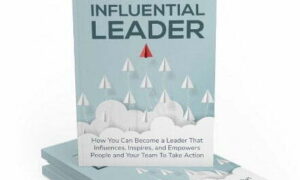 The Influential Leader – eBook with Resell Rights