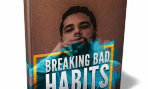 Breaking Bad Habits – eBook with Resell Rights