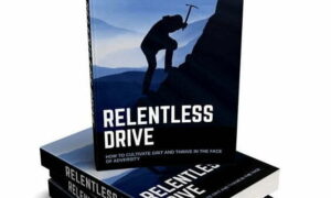 Relentless Drive – eBook with Resell Rights